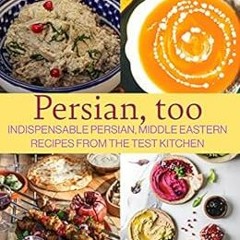 [Download] KINDLE 📍 Persian Recipes: An Authentic Persian Cookbook (2nd Edition) by