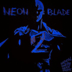 NEON BLADE 2 speed up and reverb