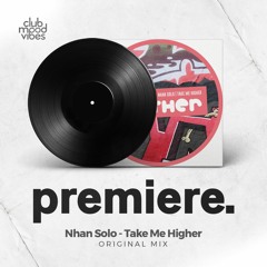 PREMIERE: Nhan Solo - Take Me Higher (Original Mix) [Mother Recordings]