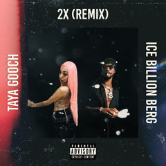 2X (Remix) ft. Ice Billion Berg