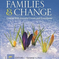 View KINDLE PDF EBOOK EPUB Families & Change: Coping With Stressful Events and Transi