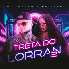 TRETA DO DJ LORRAN 2 - MC Rose (Áudio Oficial)