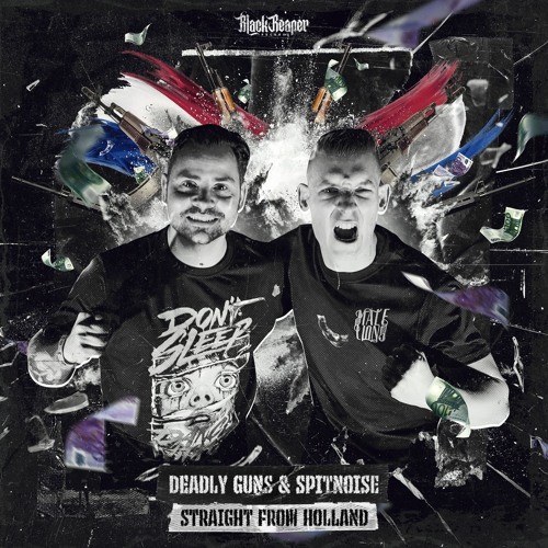 Deadly Guns & Spitnoise - Straight From Holland
