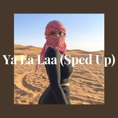 Ya La Laa (Sped Up)