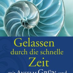 [epub Download] Gelassen durch die schnelle Zeit BY : Anselm Grün & Clemens Bittlinger