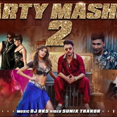Party Mashup 2 DJ BKS Sunix Thakor Best Of Bollywood Mashup