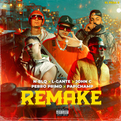 Remake (feat. Perro Primo, Papichamp & El Pesa 9)