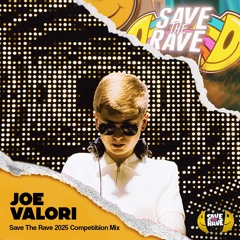 Joe Valori - Save The Rave 2025 Mix