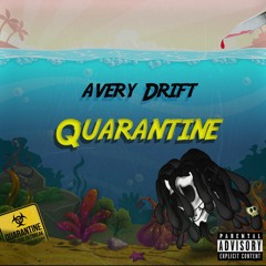 Avery Drift - Quarantine