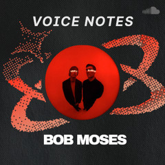 Voice Notes: Bob Moses on "Last Forever"