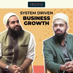 EP 03: System Driven Business Growth