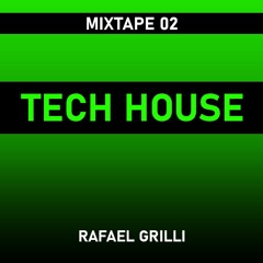 MIXTAPE 02 - Tech House