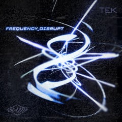 FREQUENCY_DISRUPT (w/ TEK)