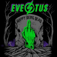 Evestus - Happy Being Dead