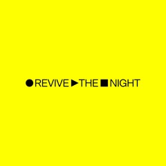Revive The Night - Artists Spotlight