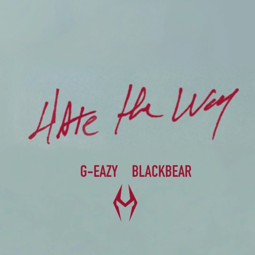 G-Eazy BlackBear - Hate The Way (Marc Straight Remix)