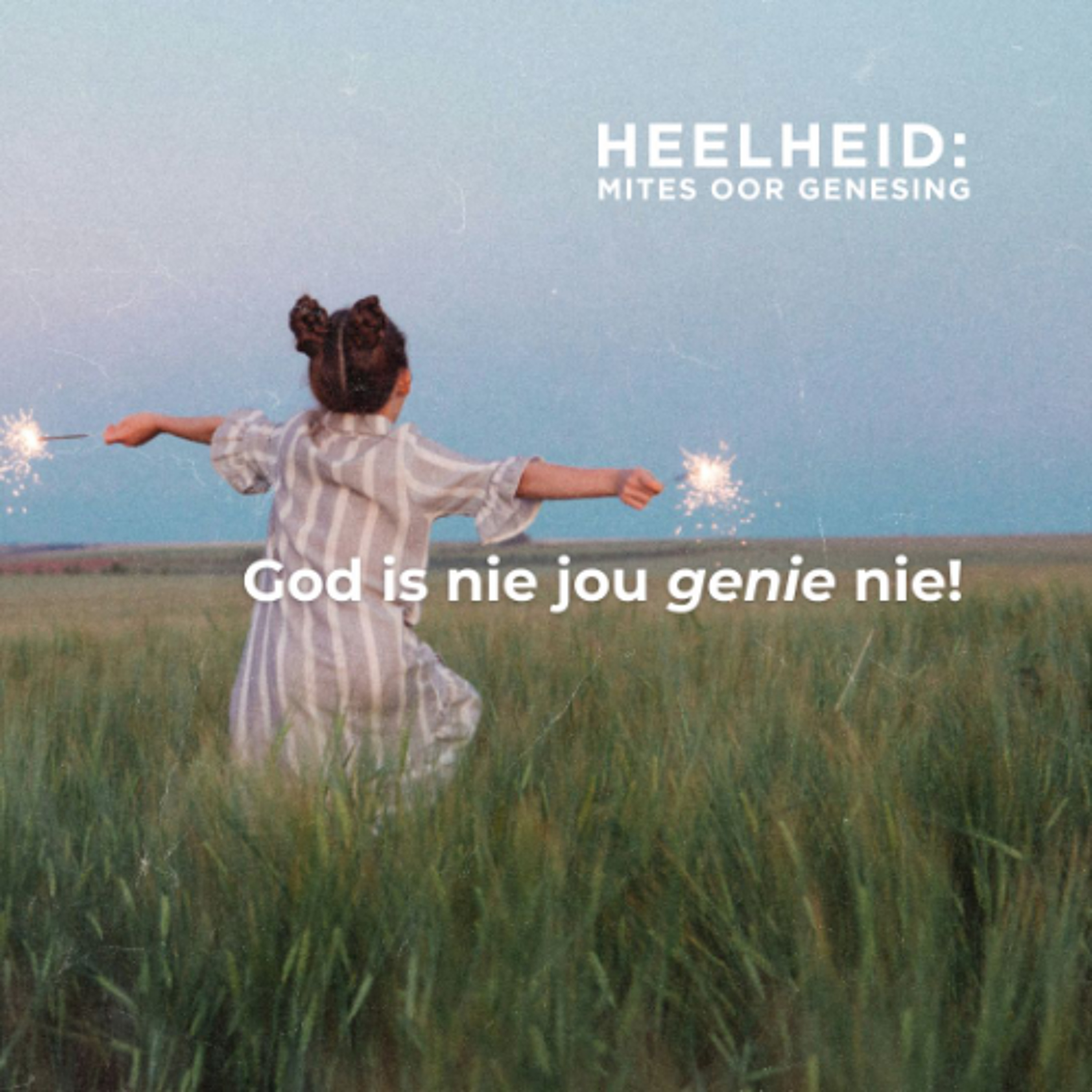 Mites oor Genesing: God is nie jou 'genie' nie! deur Theo Geyser