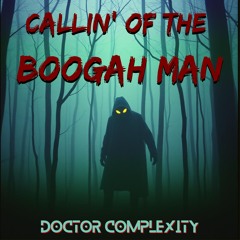 Callin' of the Boogah Man