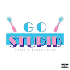 Go Stupid (ft. Darius King)