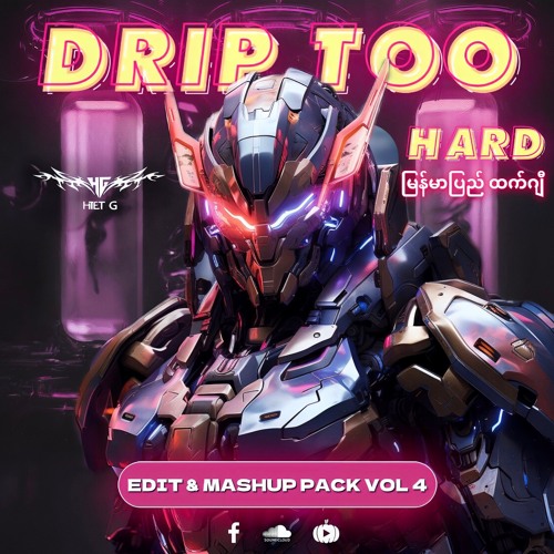 DRIP TOO HARD MASH UP VOL 4 BY HTET G