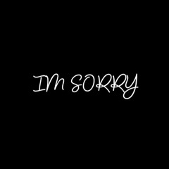 I'M SORRY