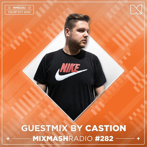 Laidback Luke Presents: Castion Guest Mix | Mixmash Radio #282