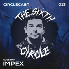 Circlecast Guestmix 013 by IMPEX (Eatbrain / Korsakov)
