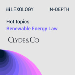 Lexology In-Depth: hot topics in renewable energy law