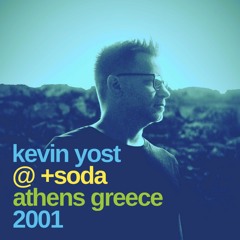 Kevin Yost @ + SODA Athens Greece 2001