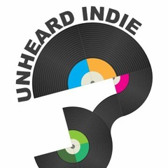 Episode 319 Of The Unheard Indie Podcast! 2nd July 2023