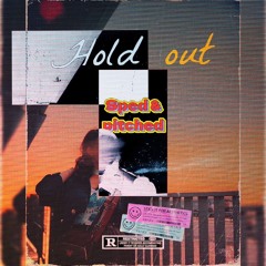 Hold Out (sped&pitched) remix
