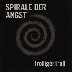 Spirale der Angst