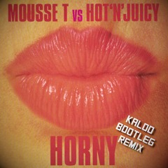 MOUSSE T - HORNY  (KALOO BOOTLEG REMIX)