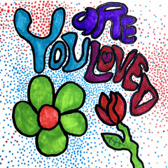 You Are Loved