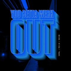 You Betta Werk(out) - Mix #10 by Kamal