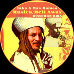 Jaka & Max Romeo - Musica/Melt Away (BissoMaN RmX)