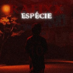 Rafixx - Espécie (Prod. Novo Mundo)