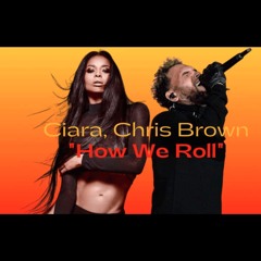 Ciara Ft Chris Brown - How We Roll (Flava's mix) 2