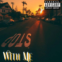 With Me (Feat Ominous)