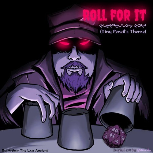 Roll For It - TinyPencil's Theme