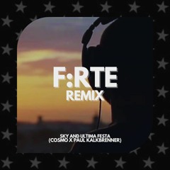 Cosmo x Paul Kalkbrenner - Sky & Ultima Festa (F:RTE Mash -Up)
