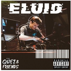Qüez & Friends EP. 22: Eluid