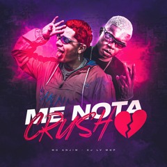 MC ANJIM - ME NOTA CRUSH - DJ LV MDP