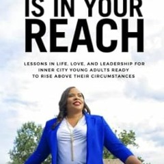 [PDF-Online] Download Success Is in Your Reach Lessons in Life Love and Leadership for Inner