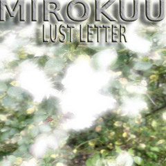Mirokuu - I lust my letter (prod. Proverbs)