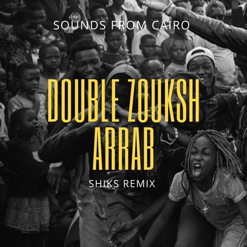 Shiks X double Zuksh | ARRB | دوبل زوكش | قرب | Extended | Mix
