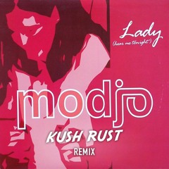 Modjo - Lady (Kush Rust Remix)