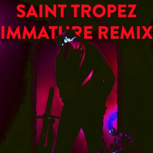 Saint Tropez (Immature Remix) (pitched)
