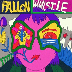 Fallon - Whistle