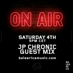 Balearica Music presents ON AIR w/ JP Chronic Guest Mix